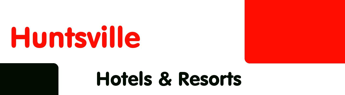 Best hotels & resorts in Huntsville - Rating & Reviews